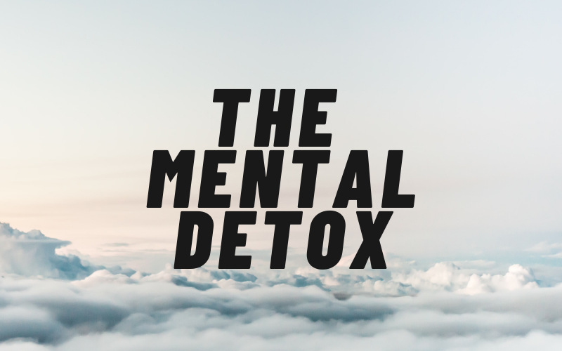 Mental Detox – Best 5 Tips for Self Love